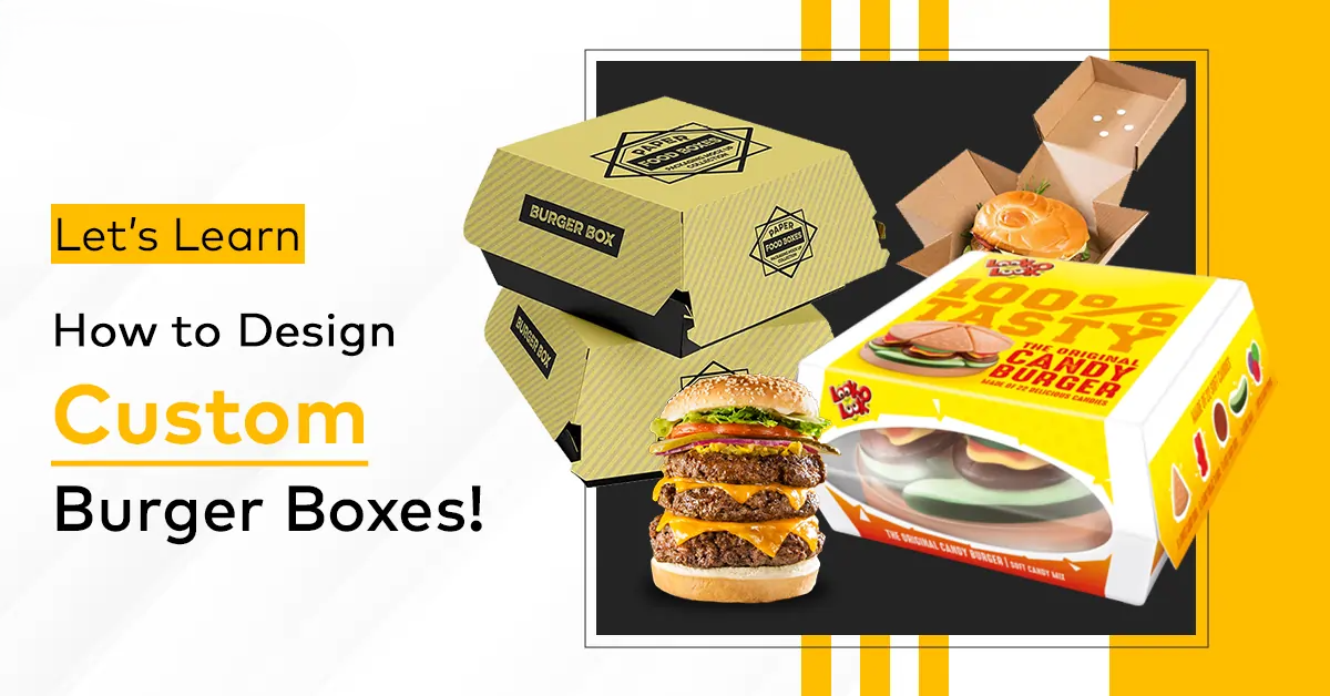 Burger Boxes to Give a Boost to Your Brand’s Identity