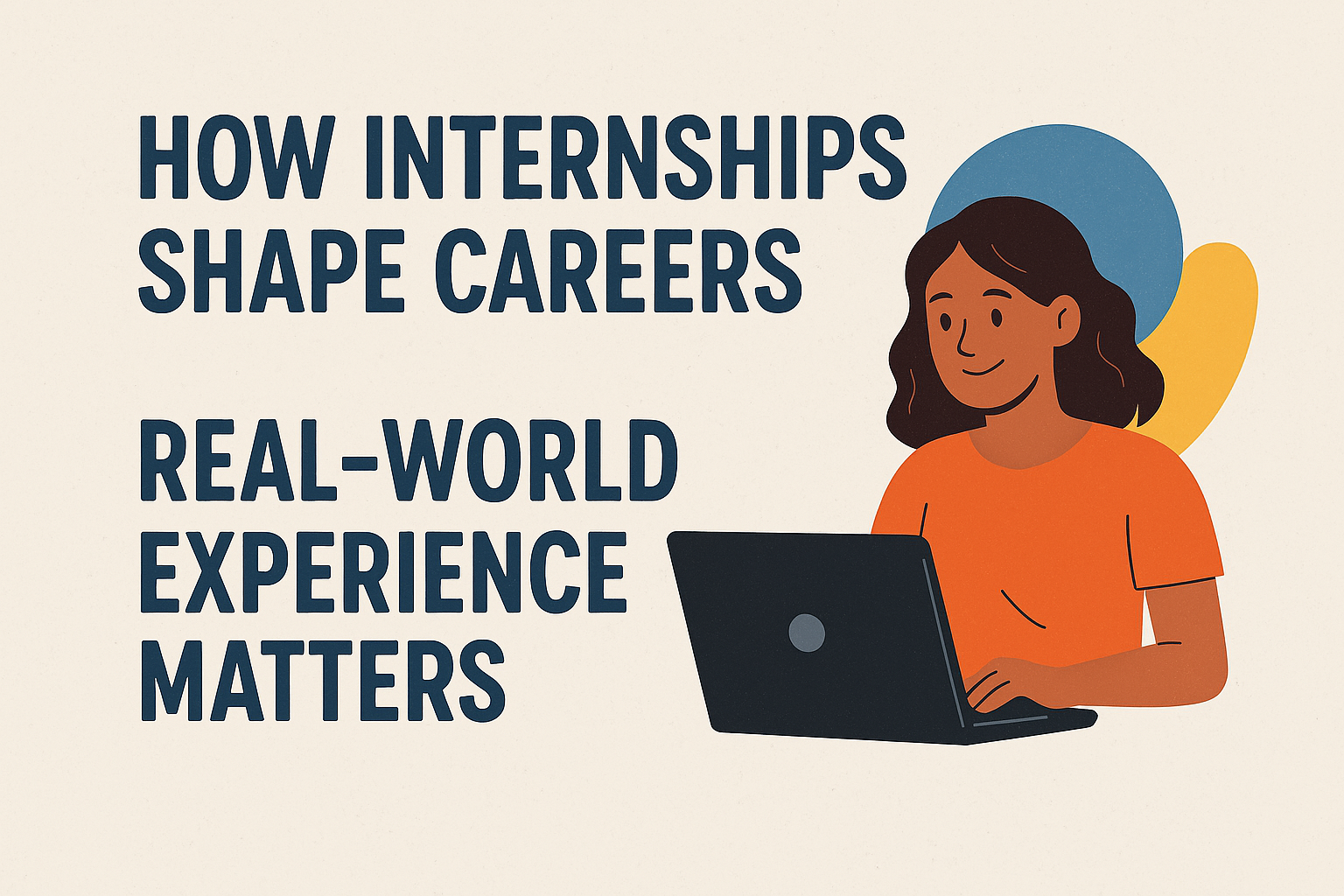 The Power of Internships How Real World Experience Shapes Careers